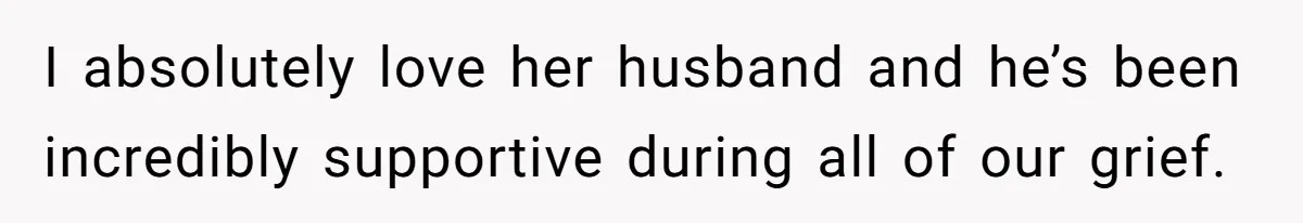 Woman Keeps Letter From Deceased Husband Meant For Daughter’s Wedding Day, Now Her Family’s Upset I absolutely love her husband and he’s been incredibly supportive during all of our grief.
