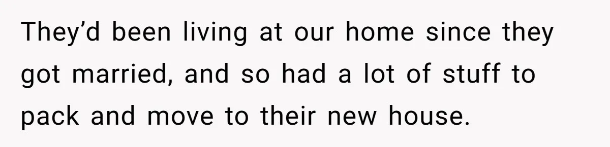 Woman Keeps Letter From Deceased Husband Meant For Daughter’s Wedding Day, Now Her Family’s Upset They’d been living at our home since they got married, and so had a lot of stuff to pack and move to their new house.