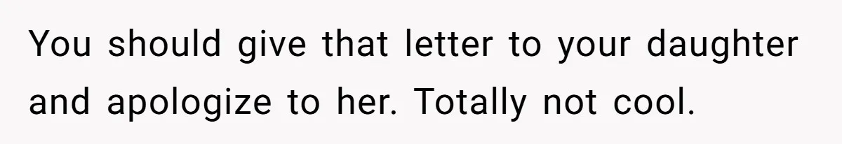 Woman Keeps Letter From Deceased Husband Meant For Daughter’s Wedding Day, Now Her Family’s Upset You should give that letter to your daughter and apologize to her. Totally not cool.
