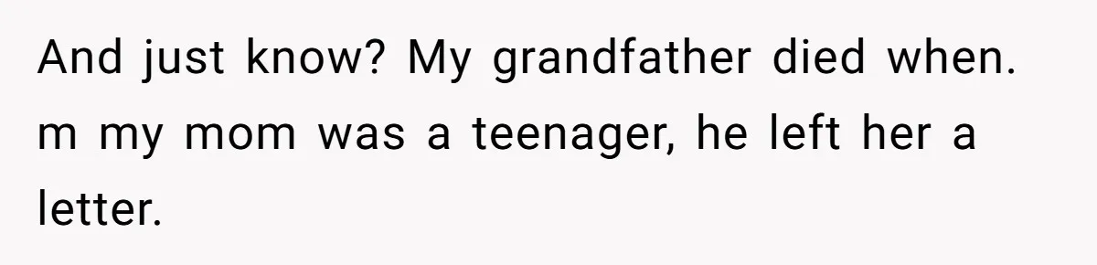 Woman Keeps Letter From Deceased Husband Meant For Daughter’s Wedding Day, Now Her Family’s Upset And just know? My grandfather died when. m my mom was a teenager, he left her a letter.