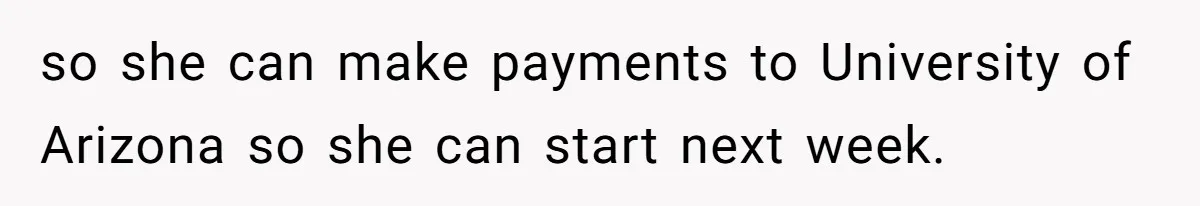 Executor Refuses To Release Grandma’s College Fund To Niece After She Fails To Meet GPA Requirement so she can make payments to University of Arizona so she can start next week.