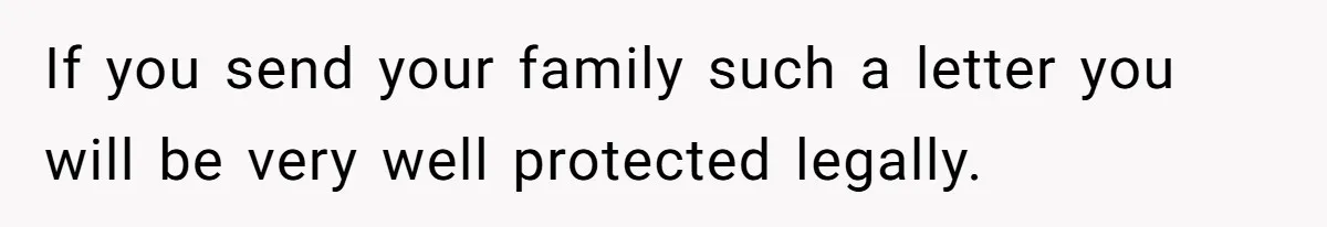 Executor Refuses To Release Grandma’s College Fund To Niece After She Fails To Meet GPA Requirement If you send your family such a letter you will be very well protected legally.