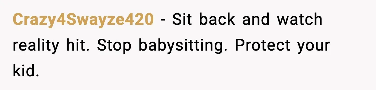 Sister Trashed Her Marriage for Years, Then Complained When Hers Fell Apart Crazy4Swayze420 - Sit back and watch reality hit. Stop babysitting. Protect your kid.