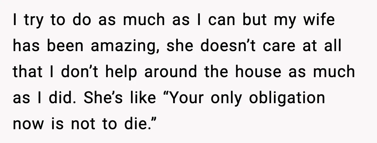 Man Misses Chemo After His Mother-in-Law Throws It Away to “Save” Him I try to do as much as I can but my wife has been amazing, she doesn’t care at all that I don’t help around the house as much as...