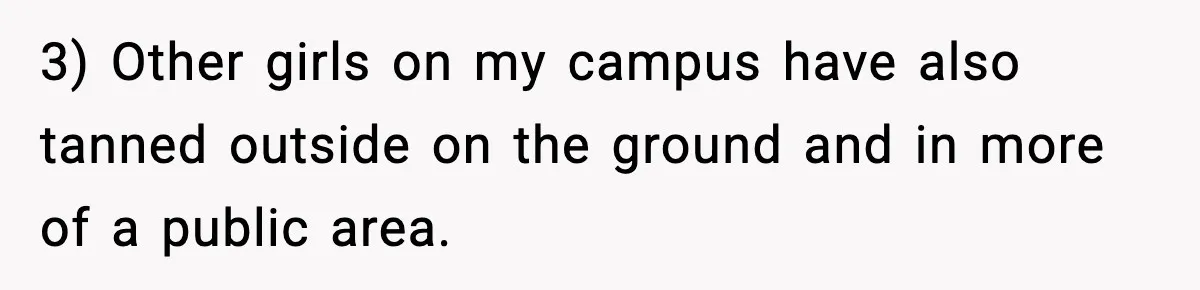3) Other girls on my campus have also tanned outside on the ground and in more of a public area.