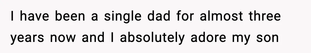 Man Leaves Family Call After Brother Announces Pregnancy With His Absent Ex, Gets Accused Of Ruining The Moment I have been a single dad for almost three years now and I absolutely adore my son