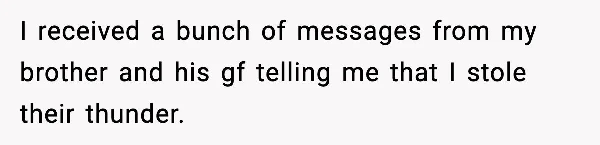 Man Leaves Family Call After Brother Announces Pregnancy With His Absent Ex, Gets Accused Of Ruining The Moment I received a bunch of messages from my brother and his gf telling me that I stole their thunder.