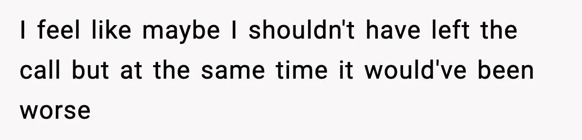 Man Leaves Family Call After Brother Announces Pregnancy With His Absent Ex, Gets Accused Of Ruining The Moment I feel like maybe I shouldn't have left the call but at the same time it would've been worse