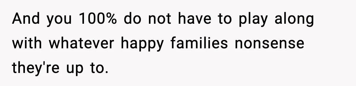 Man Leaves Family Call After Brother Announces Pregnancy With His Absent Ex, Gets Accused Of Ruining The Moment And you 100% do not have to play along with whatever happy families nonsense they're up to.