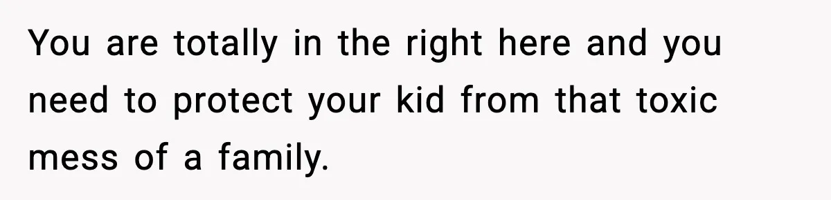Man Leaves Family Call After Brother Announces Pregnancy With His Absent Ex, Gets Accused Of Ruining The Moment You are totally in the right here and you need to protect your kid from that toxic mess of a family.