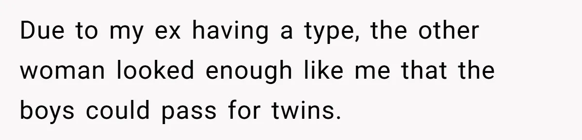 Mom Refuses To Reveal Which Son Is Hers, Family Calls Her Selfish Over “Irrelevant” Biology Due to my ex having a type, the other woman looked enough like me that the boys could pass for twins.
