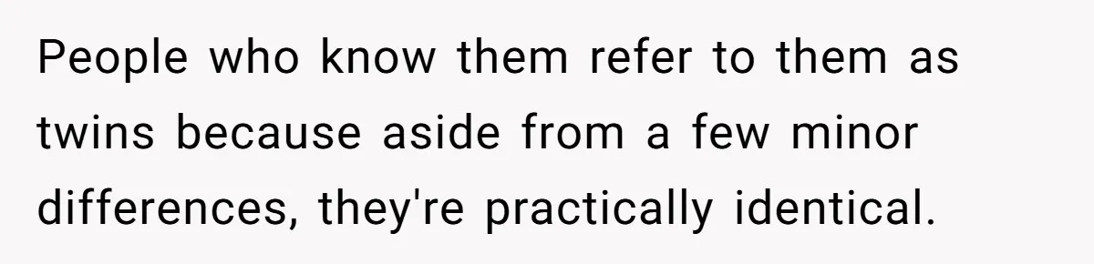 Mom Refuses To Reveal Which Son Is Hers, Family Calls Her Selfish Over “Irrelevant” Biology People who know them refer to them as twins because aside from a few minor differences, they're practically identical.