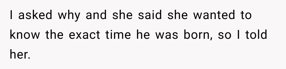 Mom Refuses To Reveal Which Son Is Hers, Family Calls Her Selfish Over “Irrelevant” Biology I asked why and she said she wanted to know the exact time he was born, so I told her.