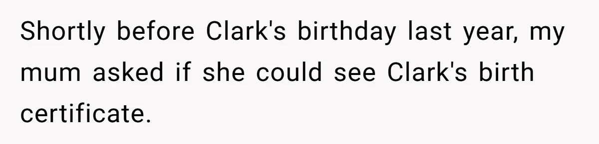 Mom Refuses To Reveal Which Son Is Hers, Family Calls Her Selfish Over “Irrelevant” Biology Shortly before Clark's birthday last year, my mum asked if she could see Clark's birth certificate.