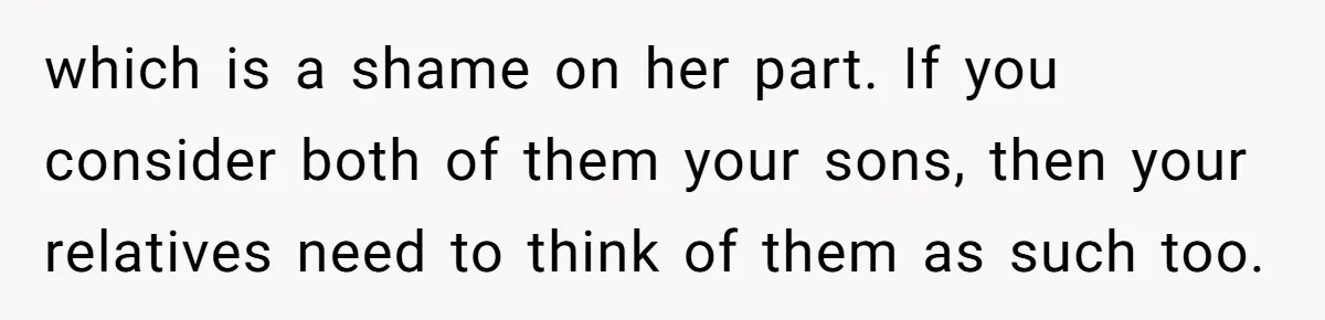 Mom Refuses To Reveal Which Son Is Hers, Family Calls Her Selfish Over “Irrelevant” Biology which is a shame on her part. If you consider both of them your sons, then your relatives need to think of them as such too.