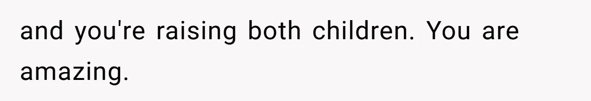 Mom Refuses To Reveal Which Son Is Hers, Family Calls Her Selfish Over “Irrelevant” Biology and you're raising both children. You are amazing.