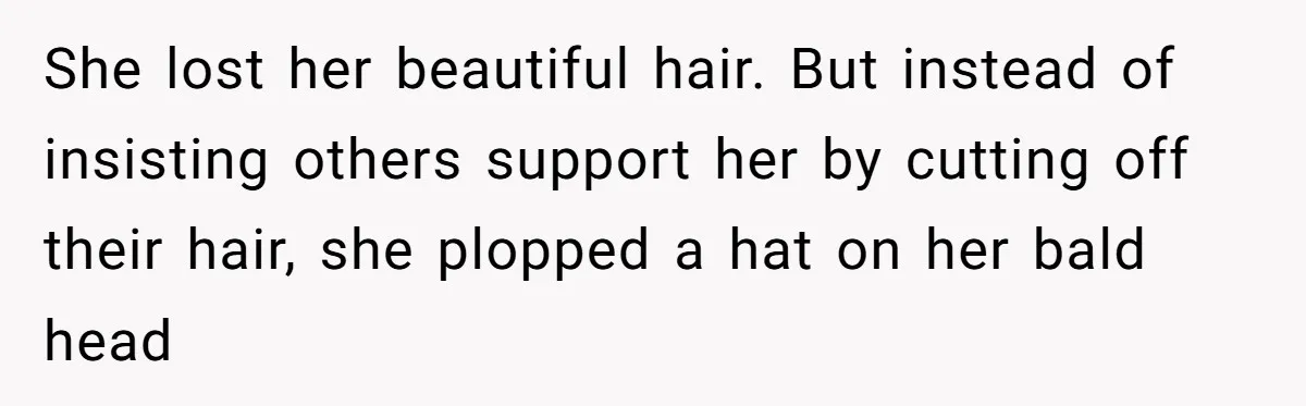Dad Calls Out Wife After She Pressures Daughter To Shave Her Head She lost her beautiful hair. But instead of insisting others support her by cutting off their hair, she plopped a hat on her bald head
