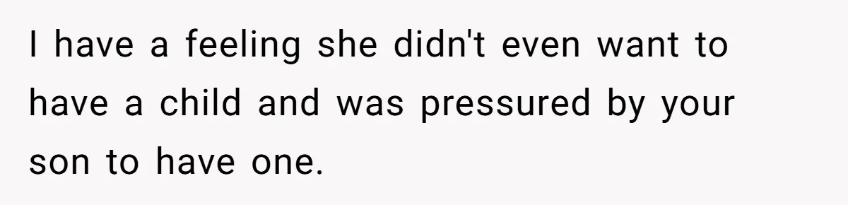 Dad Exposes Son’s Lie About An Open Relationship, Now Son Lost His Child And His Girlfriend I have a feeling she didn't even want to have a child and was pressured by your son to have one.