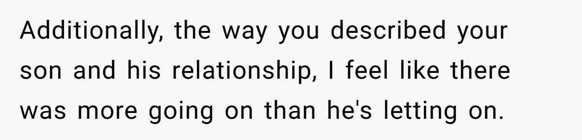 Dad Exposes Son’s Lie About An Open Relationship, Now Son Lost His Child And His Girlfriend Additionally, the way you described your son and his relationship, I feel like there was more going on than he's letting on.