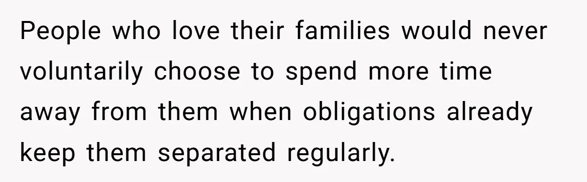 Busy Mom Rejects 3:30 AM Airport Run for Husband Who Is Leaving on a Secret Family Trip People who love their families would never voluntarily choose to spend more time away from them when obligations already keep them separated regularly.