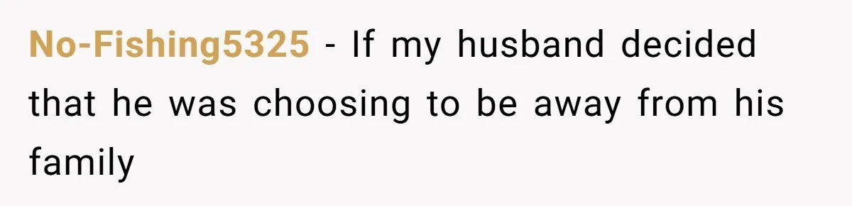 Busy Mom Rejects 3:30 AM Airport Run for Husband Who Is Leaving on a Secret Family Trip No-Fishing5325 − If my husband decided that he was choosing to be away from his family
