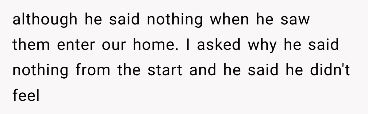 Mom Surprised After Stepson Asks for Babysitting Money Following a 5-Kid Emergency although he said nothing when he saw them enter our home. I asked why he said nothing from the start and he said he didn't feel