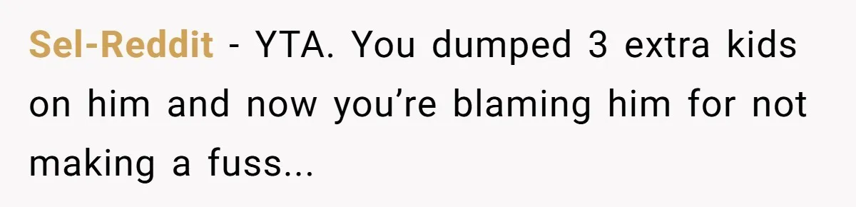 Mom Surprised After Stepson Asks for Babysitting Money Following a 5-Kid Emergency Sel-Reddit − YTA. You dumped 3 extra kids on him and now you’re blaming him for not making a fuss...