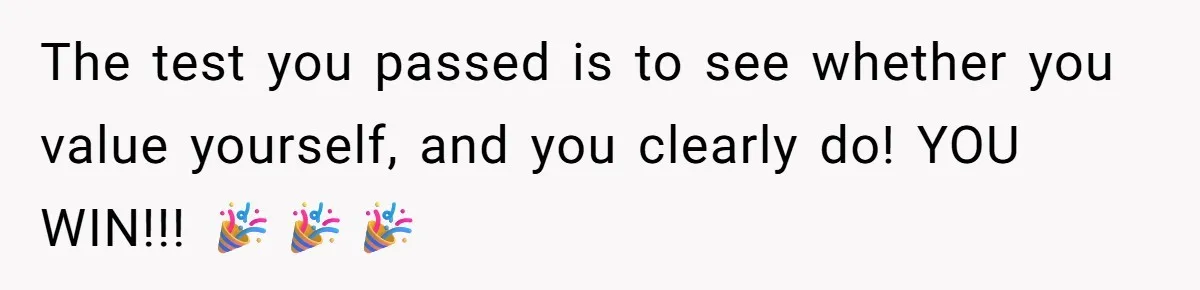 He Thought She’d Beg After The Breakup, But She Didn’t Play His Game And Moved On The test you passed is to see whether you value yourself, and you clearly do! YOU WIN!!! 🎉🎉🎉