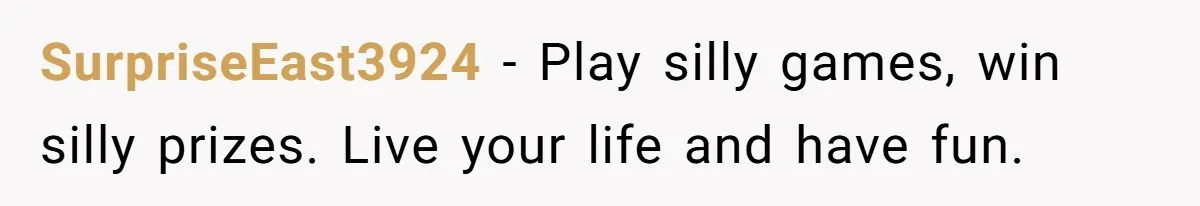 He Thought She’d Beg After The Breakup, But She Didn’t Play His Game And Moved On SurpriseEast3924 − Play silly games, win silly prizes. Live your life and have fun.