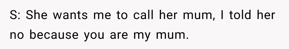 Woman Yells At Ex’s Girlfriend In Front Of Kids After She Tries To Force Them To Call Her ‘Mom’ S: She wants me to call her mum, I told her no because you are my mum.