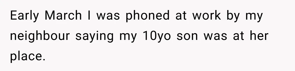 Woman Yells At Ex’s Girlfriend In Front Of Kids After She Tries To Force Them To Call Her ‘Mom’ Early March I was phoned at work by my neighbour saying my 10yo son was at her place.