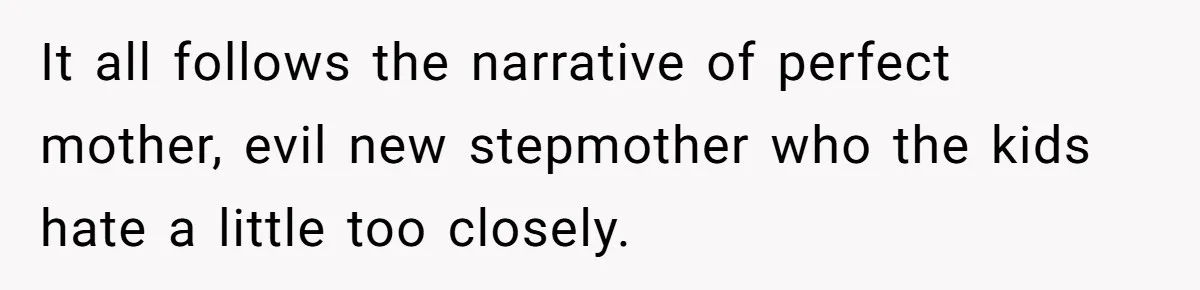 Woman Yells At Ex’s Girlfriend In Front Of Kids After She Tries To Force Them To Call Her ‘Mom’ It all follows the narrative of perfect mother, evil new stepmother who the kids hate a little too closely.