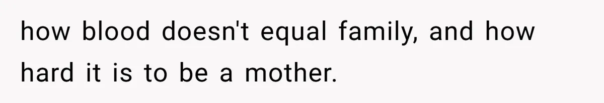 Woman Calls Out Mom For Expecting A $300 Gift On Her Own Birthday, Now Family Turns Against Her how blood doesn't equal family, and how hard it is to be a mother.