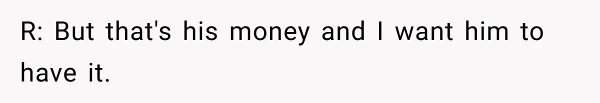 Relative Insists Toddler Deserves $200, Then Loses It When He Destroys It R: But that's his money and I want him to have it.