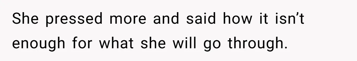 Pregnant Wife Asks For A Push Present, Husband Says She Isn’t Worth What She Wants She pressed more and said how it isn’t enough for what she will go through.