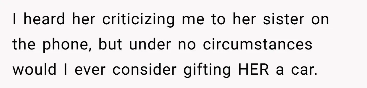 Pregnant Wife Asks For A Push Present, Husband Says She Isn’t Worth What She Wants I heard her criticizing me to her sister on the phone, but under no circumstances would I ever consider gifting HER a car.