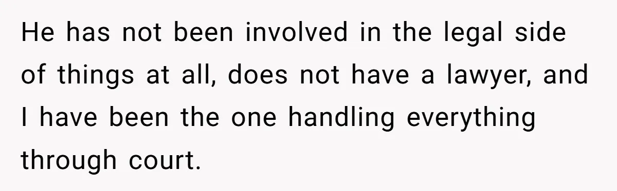 Wife Finds Out Ex Is Getting ‘Married’, While They’re Still Legally Hitched And Hilariously Unaware He has not been involved in the legal side of things at all, does not have a lawyer, and I have been the one handling everything through court.