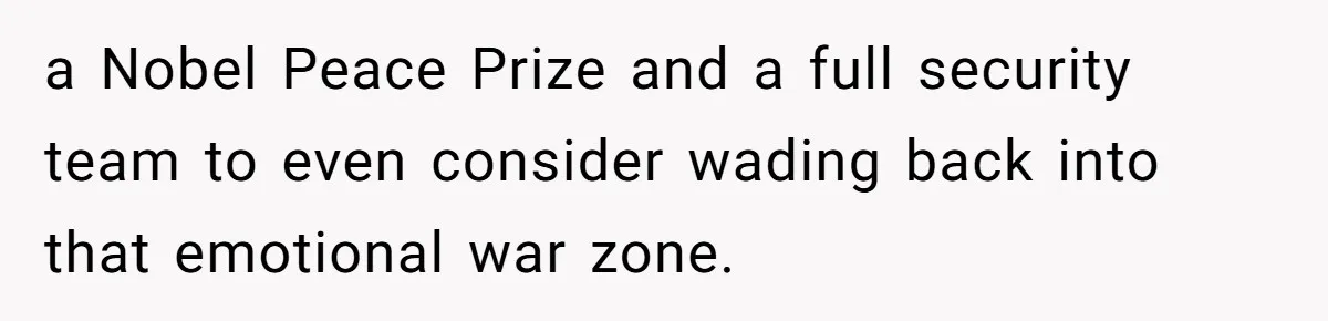 Wife Finds Out Ex Is Getting ‘Married’, While They’re Still Legally Hitched And Hilariously Unaware a Nobel Peace Prize and a full security team to even consider wading back into that emotional war zone.