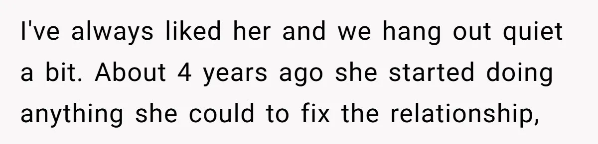 Wife Cheats, But The Whole Story Suggests That She May Be Not To Blame I've always liked her and we hang out quiet a bit. About 4 years ago she started doing anything she could to fix the relationship,