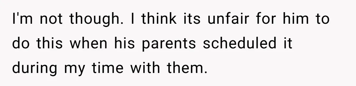 Mother Refuses To Swap Custody Week, Blocks Ex From Taking Kids To Disneyland And Turns Them Against Her I'm not though. I think its unfair for him to do this when his parents scheduled it during my time with them.