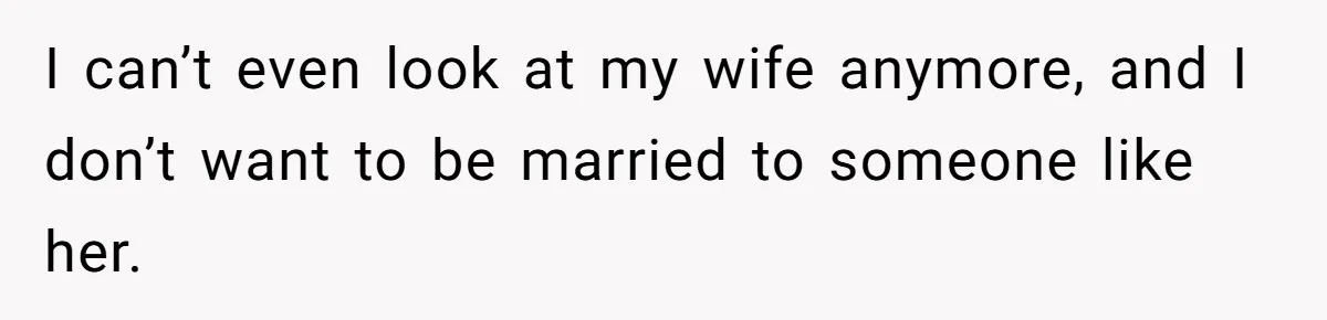 Wife Gets Abortion Over Gender Pressure From Family, Husband Doesn’t Know How To Forgive Her I can’t even look at my wife anymore, and I don’t want to be married to someone like her.