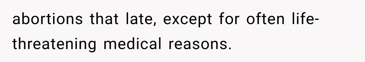Wife Gets Abortion Over Gender Pressure From Family, Husband Doesn’t Know How To Forgive Her abortions that late, except for often life-threatening medical reasons.