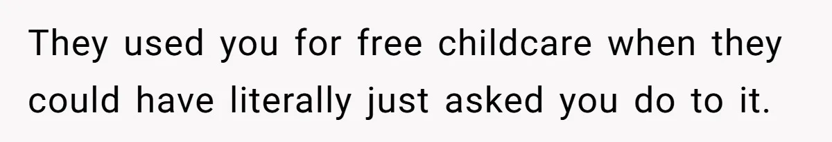 Woman Got Pocket Money For Babysitting Her Nephews... And Her Parents Are Fuming They used you for free childcare when they could have literally just asked you do to it.