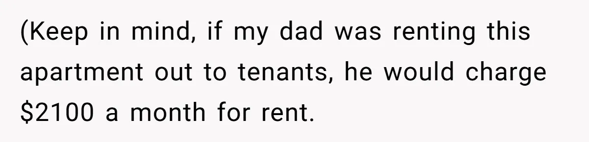Woman Refuses To Split Rent While Her Dad Tests Whether Her Boyfriend ‘Loves Her Enough’ (Keep in mind, if my dad was renting this apartment out to tenants, he would charge $2100 a month for rent.