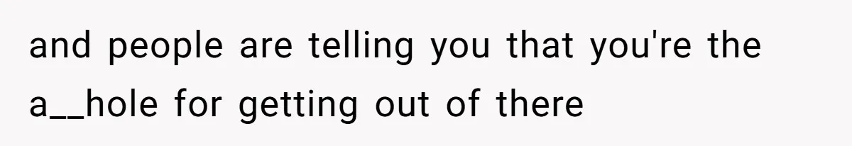 Woman Refuses To Stay After Abuse, But Gets Blamed For Taking What She Owned and people are telling you that you're the a__hole for getting out of there