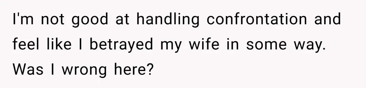 Man Secretly Eats Fast Food Before Dinner After Wife Keeps Serving Him Tiny Meals, Gets Exposed By Mother-In-Law I'm not good at handling confrontation and feel like I betrayed my wife in some way. Was I wrong here?