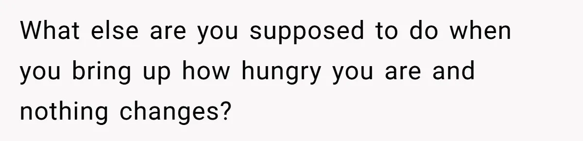 Man Secretly Eats Fast Food Before Dinner After Wife Keeps Serving Him Tiny Meals, Gets Exposed By Mother-In-Law What else are you supposed to do when you bring up how hungry you are and nothing changes?