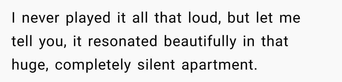 Roommate Ignores His Need For Rest, So He Ruins Her Sleep With Full-Blast Metal I never played it all that loud, but let me tell you, it resonated beautifully in that huge, completely silent apartment.