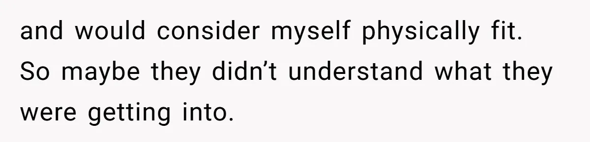 Group Laughs At Training Plan, Then Blames Him When It Falls Apart and would consider myself physically fit. So maybe they didn’t understand what they were getting into.