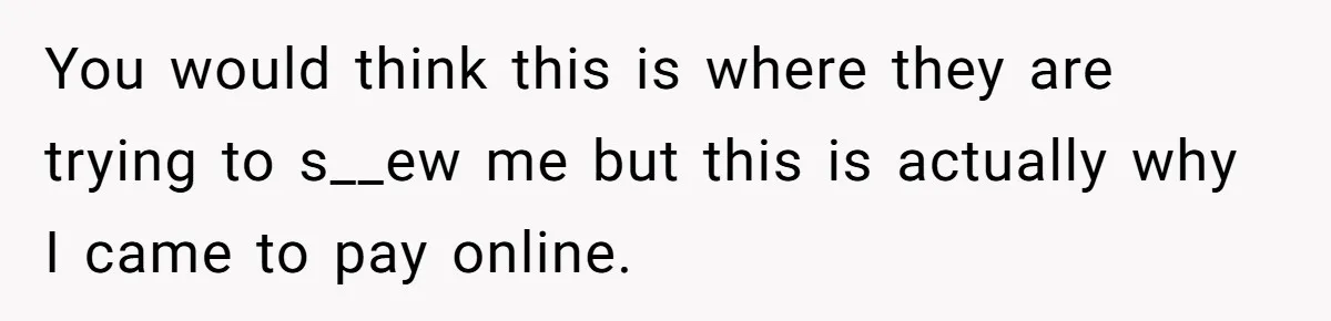 Phone Company Tries to Bill Ex-Customer for $3.50 and Ends Up Paying Him Instead You would think this is where they are trying to s__ew me but this is actually why I came to pay online.